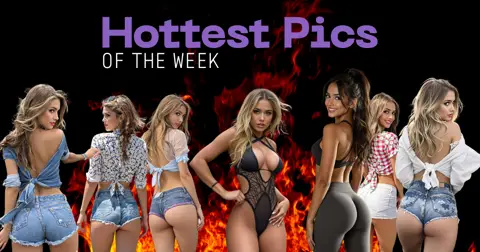 Hottest Pics of the week